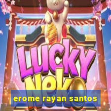 erome rayan santos